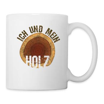 Ich und mein Holz - Tasse - Weiß - Rechts