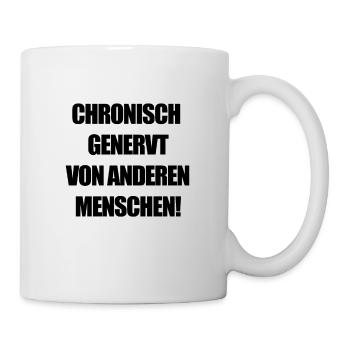 Chronisch genervt von anderen Menschen - Lustiger - Tasse - Weiß - Rechts