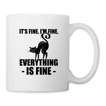 It's Fine I'm Fine Everything Is Fine, funny cat - Mug - white - Right