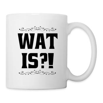 WAT IS - Ruhrpott Begrüßung - Tasse - Weiß - Rechts