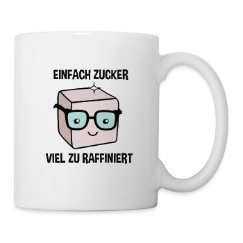 Einfach Zucker, Viel zu Raffiniert – Süßes - Tasse - Weiß - Rechts