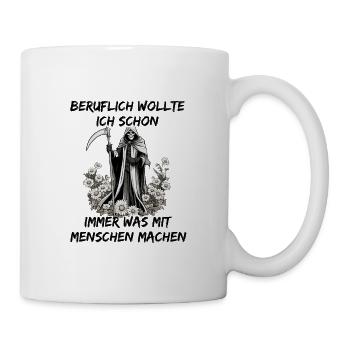 Beruflich Was Mit Menschen Machen - Sensenmann - Tasse - Weiß - Rechts