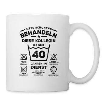 40 Jahre Dienst - Schonend behandeln - Kollegin - Tasse - Weiß - Rechts