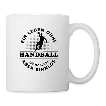 Ein Leben ohne Handball ist möglich aber sinnlos - Tasse - Weiß - Rechts