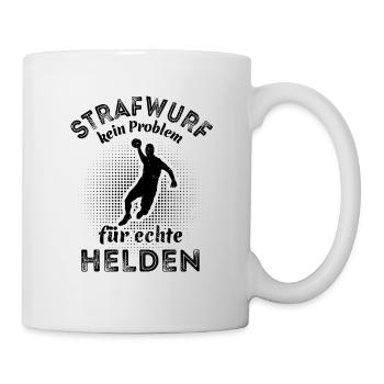 Strafwurf Handball kein Problem für echte Helden - Tasse - Weiß - Rechts