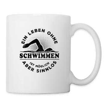 Ein Leben ohne Schwimmen ist möglich aber sinnlos - Tasse - Weiß - Rechts