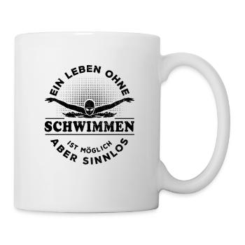 Ein Leben ohne Schwimmen ist möglich aber sinnlos - Tasse - Weiß - Rechts