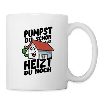 Pumpst du schon oder heizt du noch? - Wärmepumpe - Tasse - Weiß - Rechts