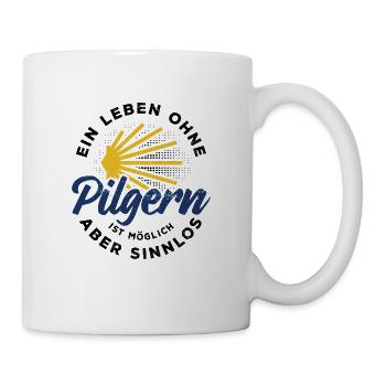 Ein Leben ohne Pilgern ist möglich aber sinnlos - Tasse - Weiß - Rechts
