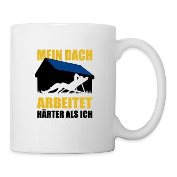 Mein Dach arbeitet härter als ich - Photovoltaik - Tasse - Weiß - Rechts