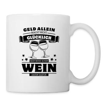 Geld allein macht nicht glücklich - aber Wein - Tasse - Weiß - Rechts
