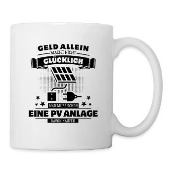 Geld allein macht nicht glücklich - PV Anlage - Tasse - Weiß - Rechts