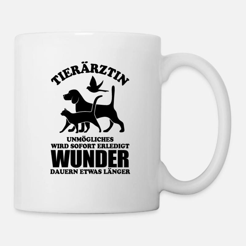 Tierärztin - Unmögliches wird sofort erledigt - Tasse - Weiß