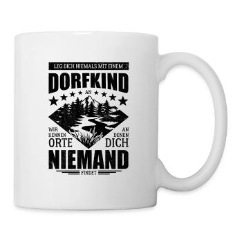 Leg dich niemals mit einem Dorfkind an - Spruch - Tasse - Weiß - Rechts