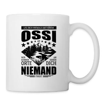Leg dich niemals mit einem Ossi an - Spruch - Tasse - Weiß - Rechts