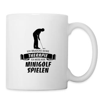Ich brauche keine Therapie - nur Minigolf - Tasse - Weiß - Rechts