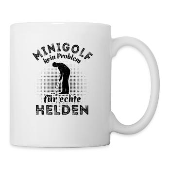 Minigolf - kein Problem für echte Helden - Spruch - Tasse - Weiß - Rechts