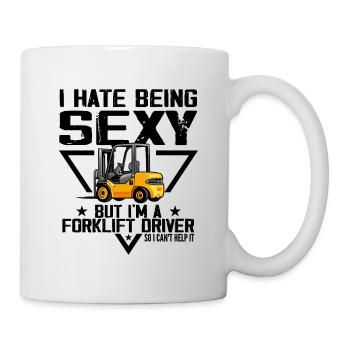 I Hate Being Sexy But I'm A Forklift Driver - Mug - white - Right