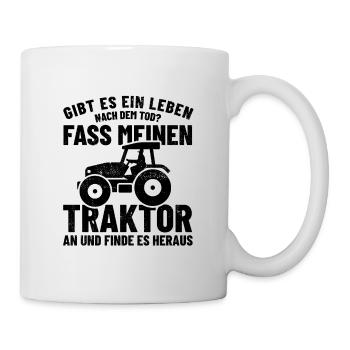 Ein Leben nach dem Tod? - Traktor anfassen - Tasse - Weiß - Rechts