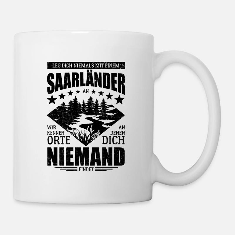 Leg dich nicht mit einem Saarländer an - Spruch - Tasse - Weiß