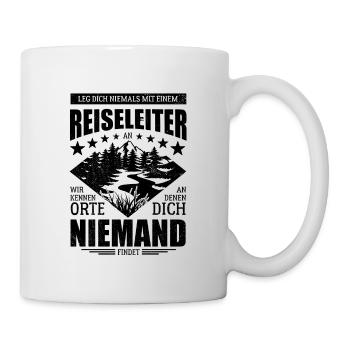 Leg dich nicht mit einem Reiseleiter an - Spruch - Tasse - Weiß - Rechts
