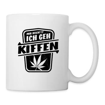 Mir reicht's ich geh Kiffen - Cannabis - legal - Tasse - Weiß - Rechts