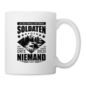 Leg dich nicht mit einem Soldaten an - Spruch - Tasse - Weiß - Rechts
