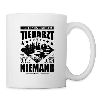 Leg dich nicht mit einem Tierarzt an - Spruch - Tasse - Weiß - Rechts