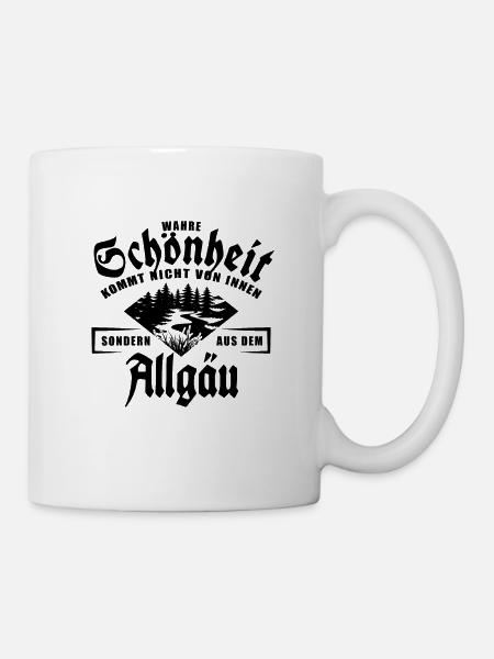 Wahre Schönheit kommt nicht von innen - Allgäu - Tasse - Weiß