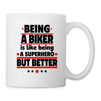 Being a biker is better than being a superhero - Mug - white - Right