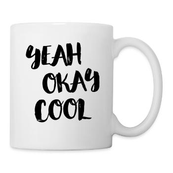 yeah okay cool - Tasse - Weiß - Rechts
