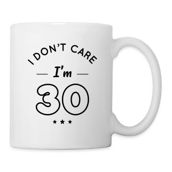 Anniversaire 30 ans - I don't care I'm 30 - Mug blanc - blanc - Droite