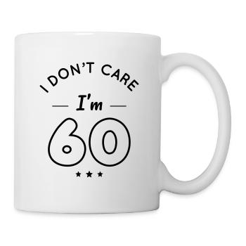 Anniversaire 60 ans - I don't care I'm 60 - Mug blanc - blanc - Droite