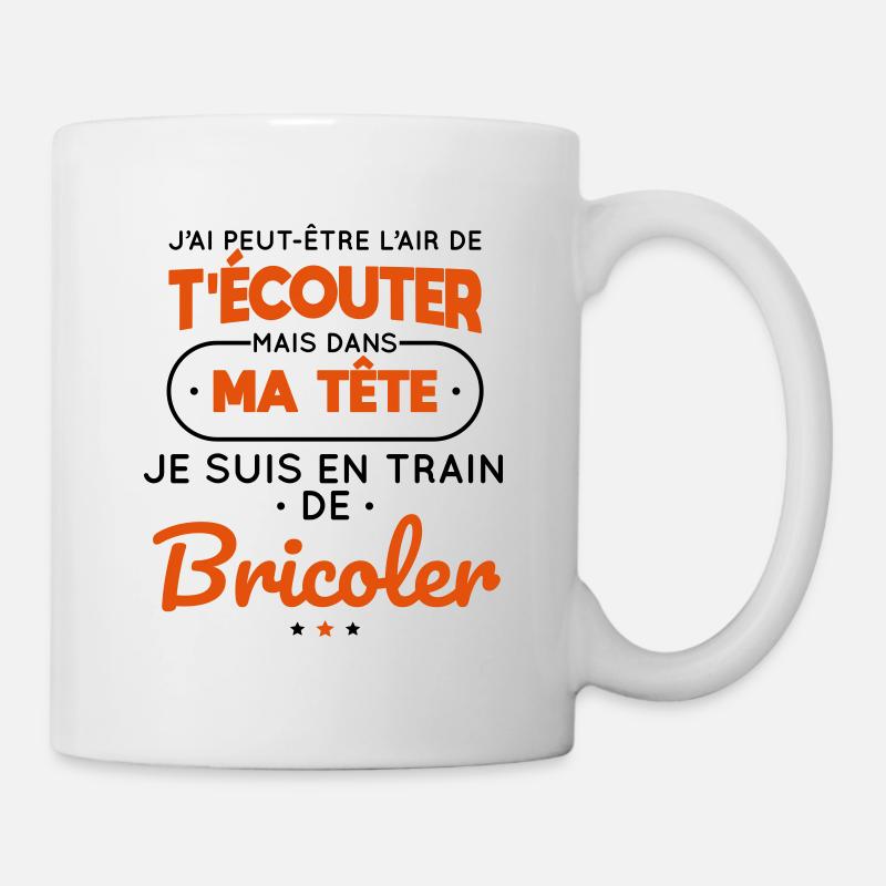 Dans ma tête je suis en train de bricoler - Mug blanc - blanc