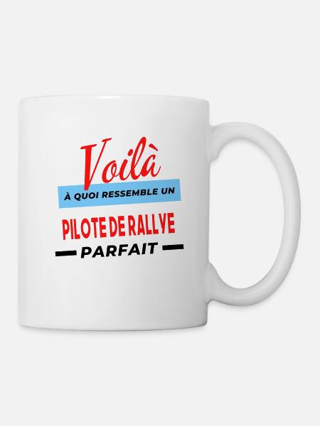 Voilà a quoi ressemble un PILOTE DE RALLYE Humour - Mug blanc - blanc