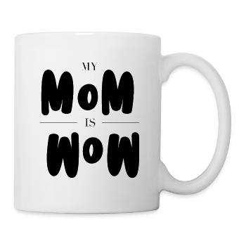 My Mom is Wow, Muttertag, Mothersday 2023 - Tasse - Weiß - Rechts