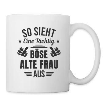 Böse Alte Frau Sarkasmus Spruch Lustig - Tasse - Weiß - Rechts