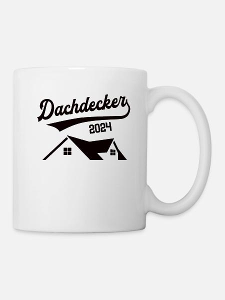 Dachdecker 2024 Beruf Dachdeckerei Bedachung - Tasse - Weiß