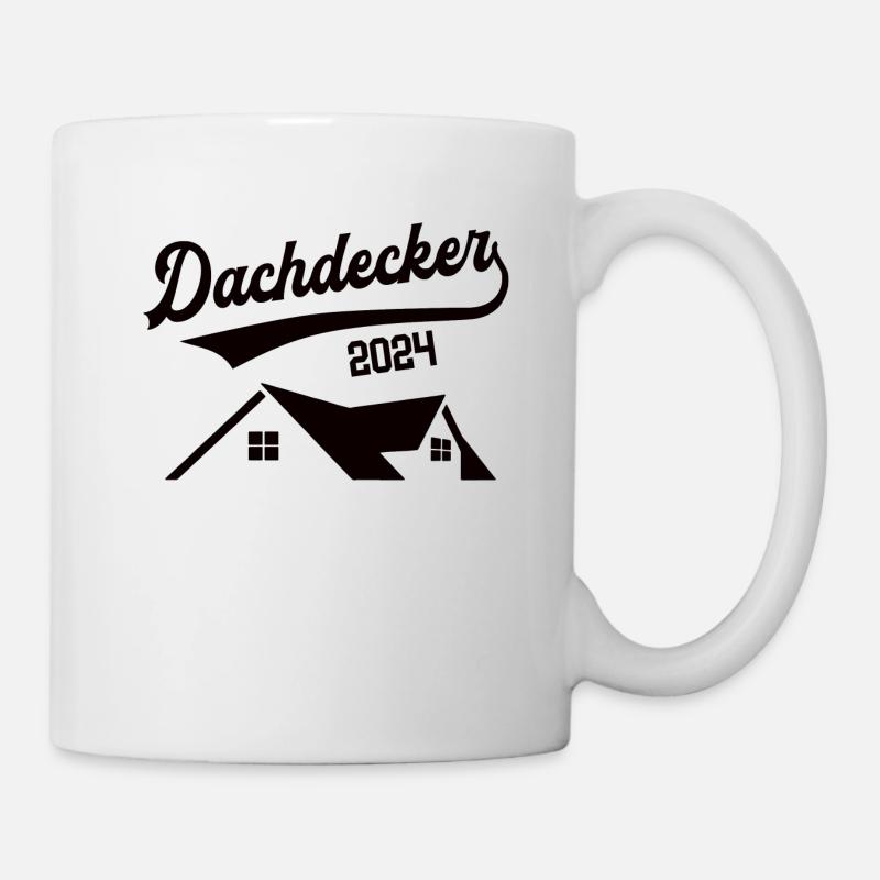 Dachdecker 2024 Beruf Dachdeckerei Bedachung - Tasse - Weiß