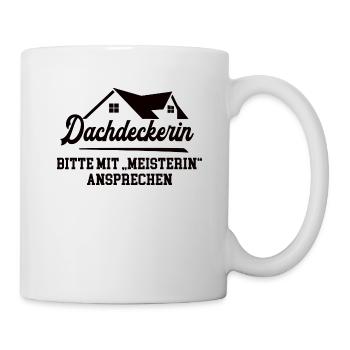 Dachdeckerin Meisterprüfung Bestanden Dachdeckerei - Tasse - Weiß - Rechts