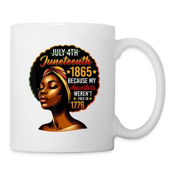 My Ancestors Weren't Free In 1776, Juneteenth 1865 - Mug - white - Right