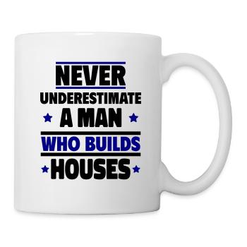 Ne sous-estimez jamais un homme qui construit des maisons - Mug blanc - blanc - Droite