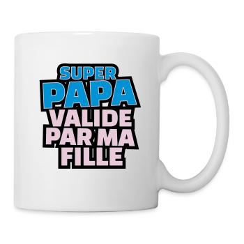 super papa validé par ma fille - Mug blanc - blanc - Droite