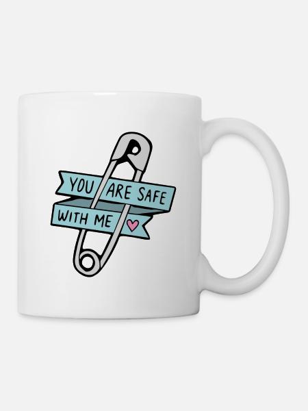 You Are Safe With Me Geschenk Idee - Tasse - Weiß