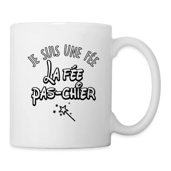 JE SUI UNE FÉE, LA FÉE PAS CHIER - Mug blanc - blanc - Droite