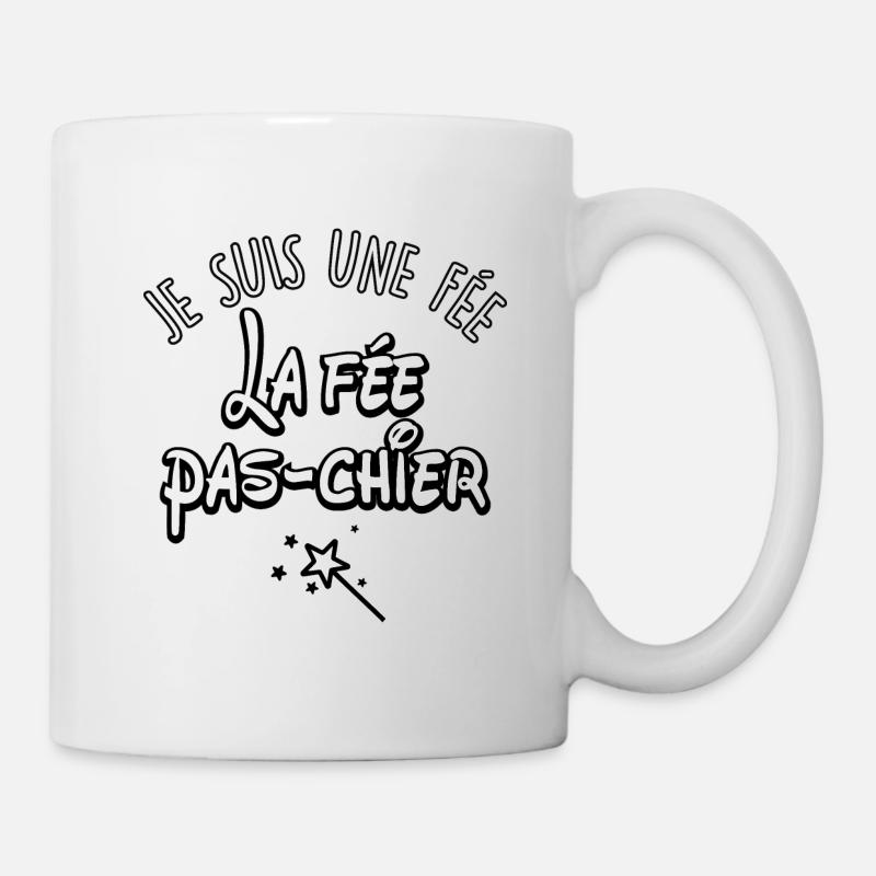 JE SUI UNE FÉE, LA FÉE PAS CHIER - Mug blanc - blanc
