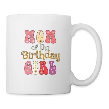 Mom Of The Birthday Girl, Birthday present - Mug - white - Right