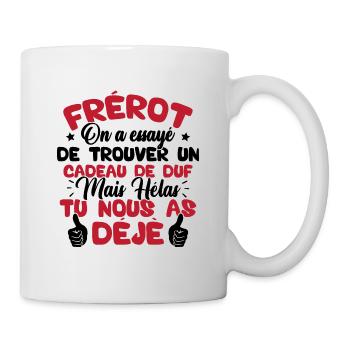 Frérot on a essayé de trouver un cadeau - Mug blanc - blanc - Droite