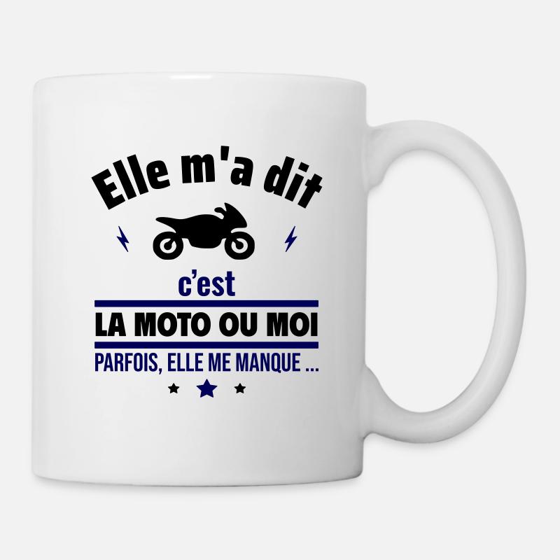 Elle m'a dit c'est la moto ou moi.Motard - Mug blanc - blanc
