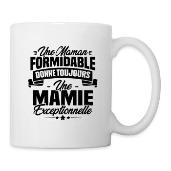 Une Maman formidable donne toujours une Mamie - Mug blanc - blanc - Droite